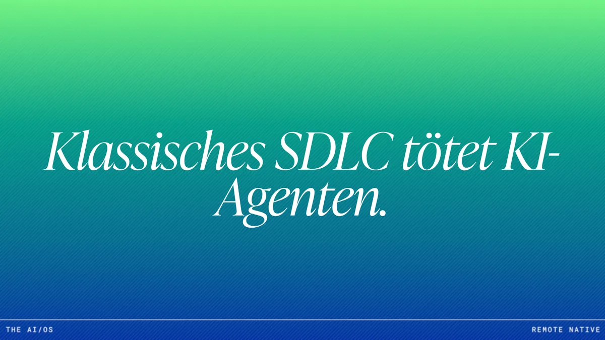 Der Agent Development Lifecycle: Warum Ihr SDLC für KI-Agents nicht funktioniert