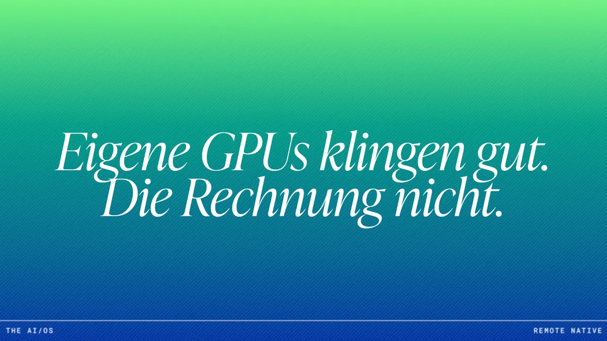 GPU-Infrastruktur-Ökonomie: On-Premise vs. Cloud vs. Hybrid für DACH