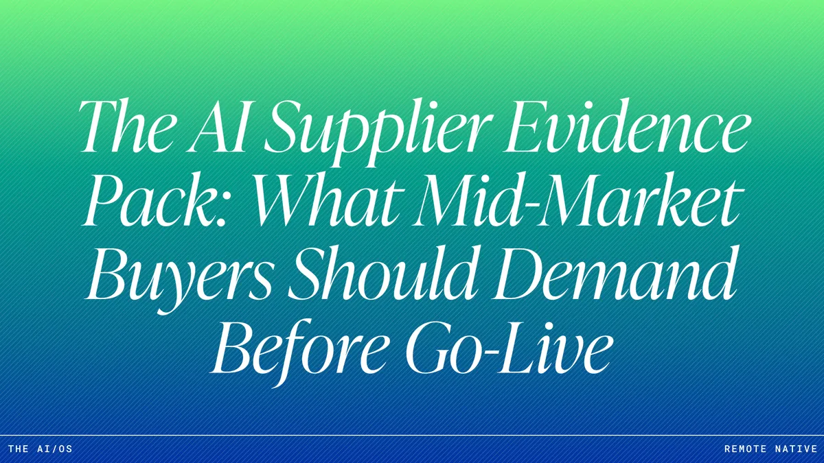 The AI Supplier Evidence Pack: What Mid-Market Buyers Should Demand Before Go-Live
